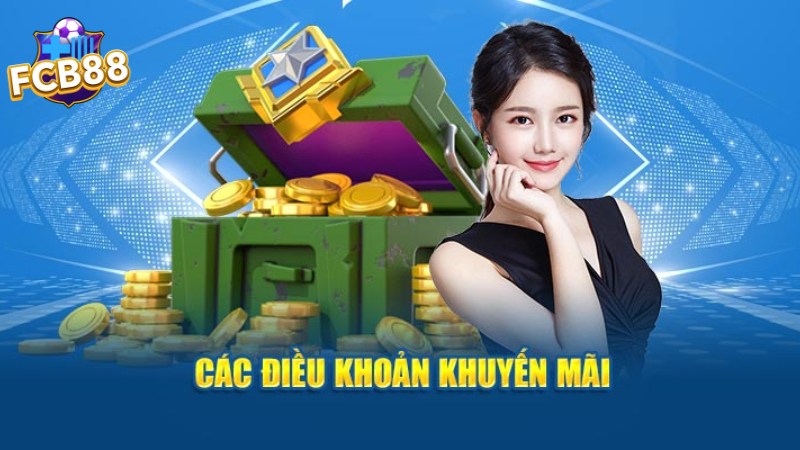 Các điều khoản quan trọng để nhận khuyến mãi FCB88 